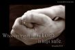 Whoever trusts in the LORD is kept safe. (Proverbs 29,25)