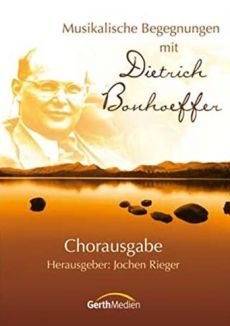 Liederbuch: Musikalische Begegnungen mit Dietrich Bonhoeffer