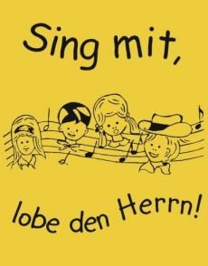 Liederbuch: Sing mit, lobe den Herrn!