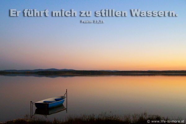 Er führ mich zu stillen Wassern. Psalm 23,2b - Bildquelle: pixelio.de
