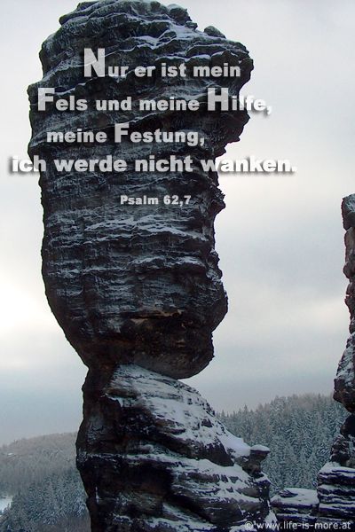 Nur er ist mein Fels und meine Hilfe, meine Festung; ich werde nicht wanken. Psalm 62,7 - Bildquelle: pixelio.de