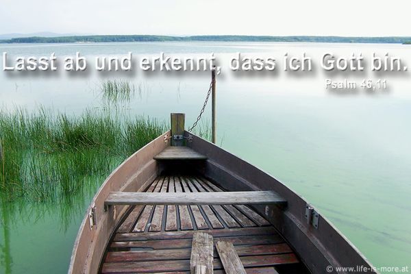 Lasst ab und erkennt, dass ich Gott bin. Psalm 46,11 - Bildquelle: pixelio.de