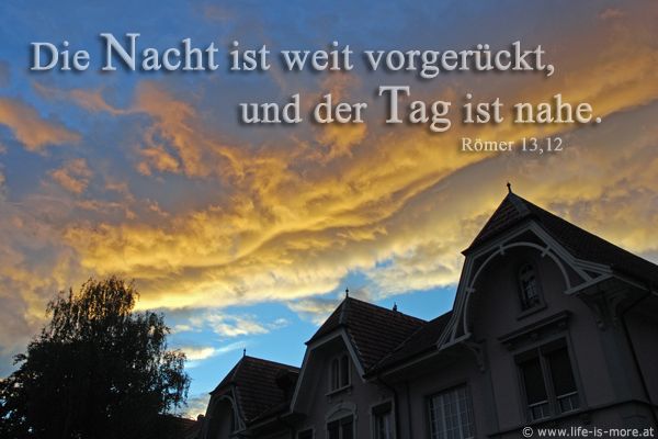 Die Nacht ist weit vorgerückt, und der Tag ist nahe. Römer 13,12 - Bildquelle: pixelio.de