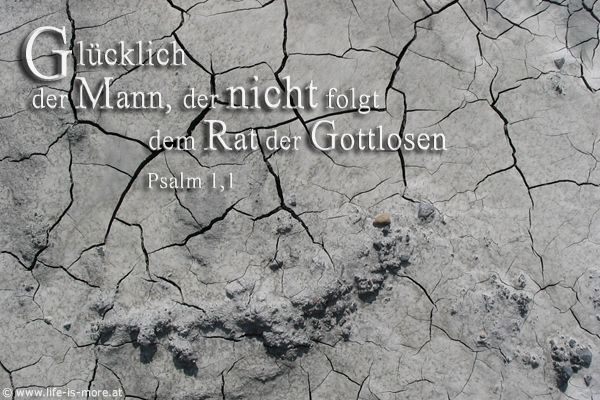 Glücklich der Mann, der nicht folgt dem Rat der Gottlosen. Psalm 1,1 - Bildquelle: pixelio.de