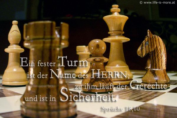 Ein fester Turm ist der Name des HERRN; zu ihm läuft der Gerechte und ist in Sicherheit, Sprüche 18,10 - Bildquelle: pixelio.de