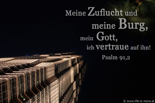 Meine Zuflucht und meine Burg, mein Gott, ich vertraue auf ihn! Psalm 91,2 - Bildquelle: pixelio.de