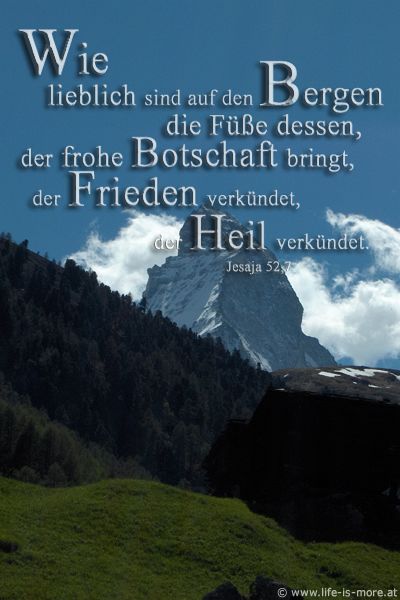 Wie lieblich sind auf den Bergen die Füße dessen, der frohe Botschaft bringt, der Frieden verkündet, der gute Botschaft bringt, der Heil verkündet Jesaja 52,7 - Bildquelle: pixelio.de