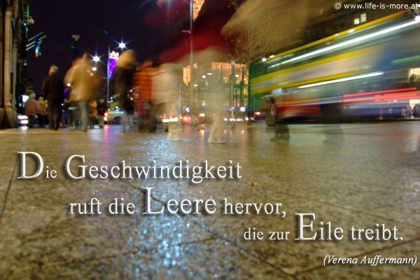 Die Geschwindigkeit ruft die Leere hervor, die zur Eile treibt. Verena Auffermann - Bildquelle: pixelio.de