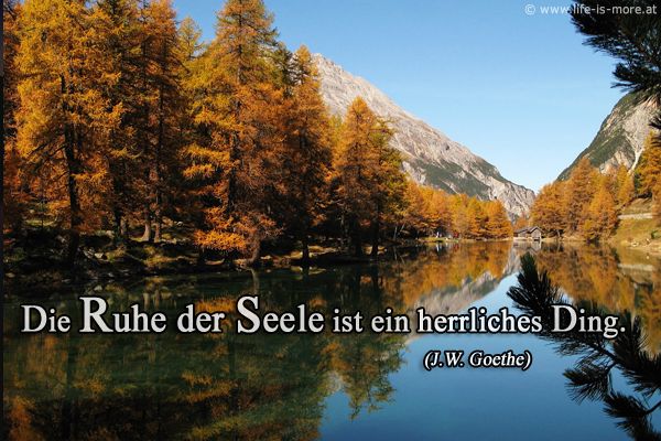 Die Ruhe der Seele ist ein herrliches Ding. J.W. Goethe - Bildquelle: pixelio.de