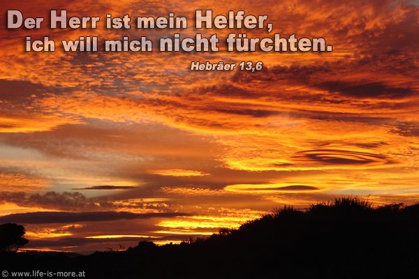Der Herr ist mein Helfer, ich will mich nicht fürchten. Hebräer 13,6 - Bildquelle: pixelio.de