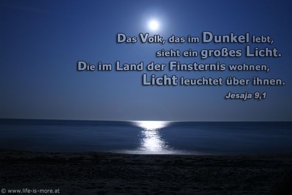 Das Volk, das im Dunkel lebt, sieht ein großes Licht. Die im Land der Finsternis wohnen, Licht leuchtet über ihnen.  Jesaja 9,1 - Bildquelle: pixelio.de