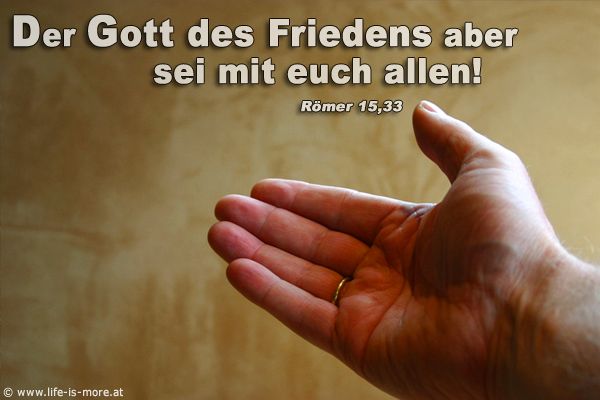 Der Gott des Friedens aber sei mit euch allen! Römer 15,33 - Bildquelle: pixelio.de
