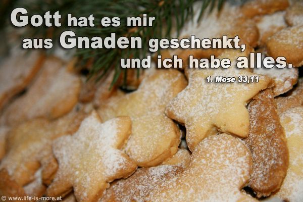 Gott hat es mir aus Gnade geschenkt, und ich habe alles. 1.Mose 33,11 - Bildquelle: pixelio.de