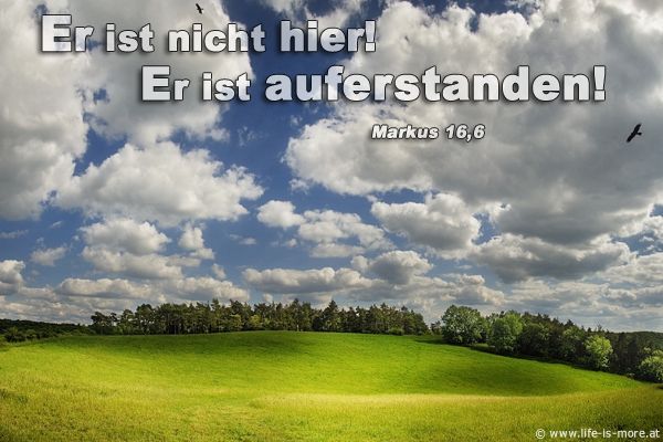 Er ist nicht hier! Er ist auferstanden! (Ostern, Auferstehung) Markus 16,6 - Bildquelle: pixelio.de