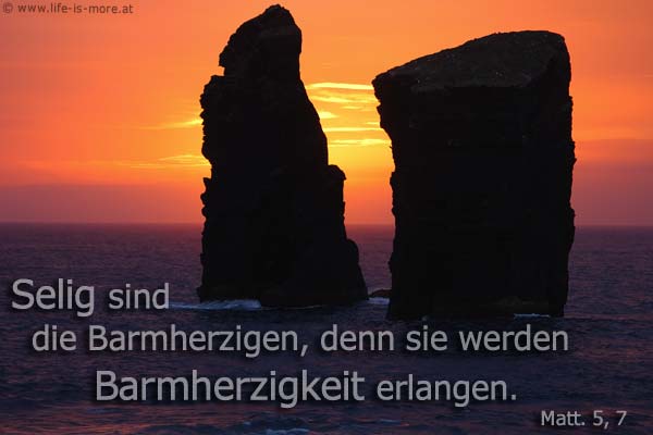 Selig sind die Barmherzigen, denn sie werden Barmherzigkeit erlangen. Matthäus 5,7 - Bildquelle: pixelio.de