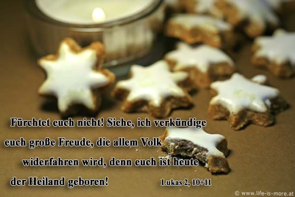 Fürchtet euch nicht! Siehe, ich verkündige euch große Freude, die allem Volk widerfahren wird, denn euch ist heute der Heiland geboren! (Weihnachten) Lukas 2,10-11 - Bildquelle: pixelio.de