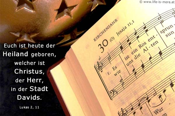 Euch ist heute der Heiland geboren, welcher ist Christus, der Herr, in der Stadt  Davids. (Weihnachten) Lukas 2,11 - Bildquelle: pixelio.de