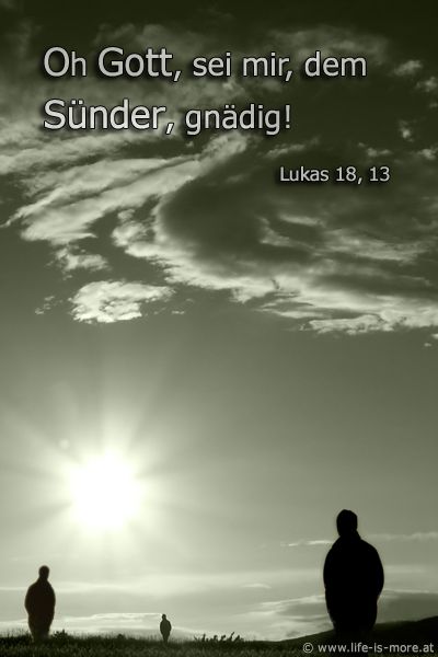 Oh Gott, sei mir, dem Sünder, gnädig! Lukas 18,13 - Bildquelle: pixelio.de