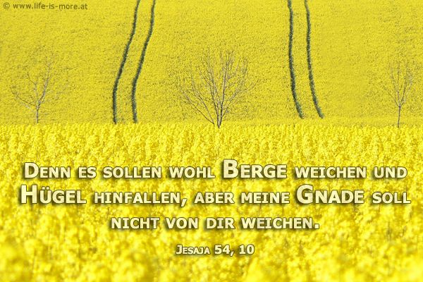 Denn es sollen wohl Berge weichen und Hügel hinfallen, aber meine Gnade soll nicht von dir weichen. Jesaja 54,10 - Bildquelle: pixelio.de