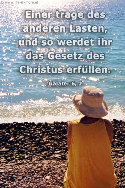 Einer trage des anderen Lasten, und so werdet ihr das Gesetz des Christus erfüllen. Galater 6,2 - Bildquelle: pixelio.de