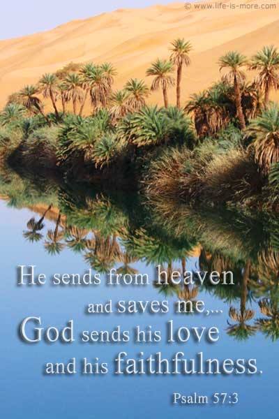 Er sende vom Himmel und rette mich; gehöhnt hat der, der mir nachstellt. Gott sende seine Gnade und seine Wahrheit, er errette meine Seele. Psalm 57,4 - Bildquelle: pixelio.de