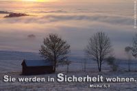 Sie werden in Sicherheit wohnen. (Micha 5,3)
