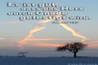 Es ist gut, dass das Herz durch Gnade gefestigt wird (Hebräer 13,9)