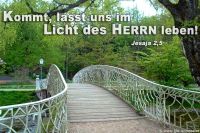 Kommt, lasst uns im Licht des Herrn leben! (Jesaja 2,5)