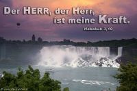Der Herr, der Herr, ist meine Kraft. (Habakuk 3,19)