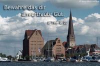Bewahre das dir anvertraute Gut. (1.Timotheus 6,20)