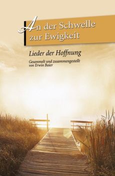 Liederbuch: An der Schwelle zur Ewigkeit