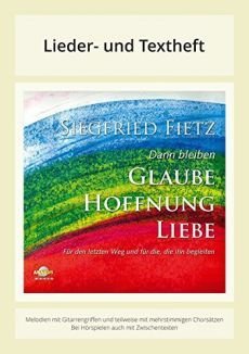 Liederbuch: Dann bleiben Glaube Hoffnung Liebe Liederbuch: Dann bleiben Glaube Hoffnung Liebe