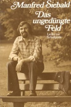 Liederbuch: Das ungedüngte Feld