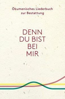 Liederbuch: Denn du bist bei mir