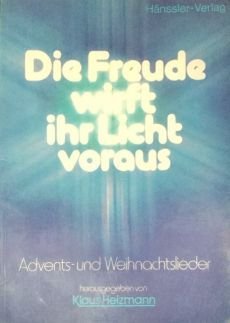 Liederbuch: Die Freude wirft ihr Licht voraus