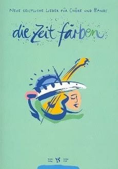 Liederbuch: Die Zeit färben Liederbuch: Die Zeit färben