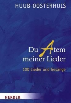 Liederbuch: Du Atem meiner Lieder