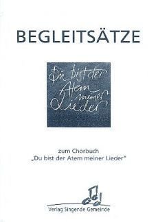 Liederbuch: Du bist der Atem meiner Lieder Begleitsätze