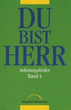Liederbuch: Du bist Herr 4