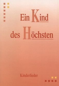 Liederbuch: Ein Kind des Höchsten Liederbuch: Ein Kind des Höchsten