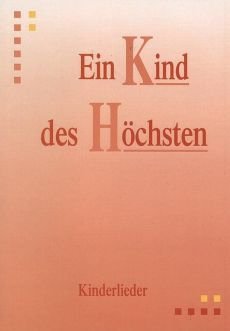 Liederbuch: Ein Kind des Höchsten