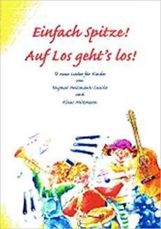 Liederbuch: Einfach Spitze! Auf los gehts los! Liederbuch: Einfach Spitze! Auf los gehts los!