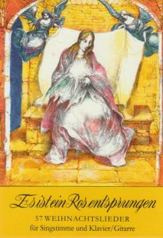 Liederbuch: Es ist ein Ros entsprungen Liederbuch: Es ist ein Ros entsprungen