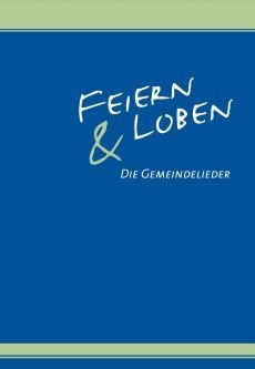 Liederbuch: Feiern und Loben