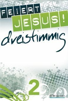 Liederbuch: Feiert Jesus! - dreistimmig 2