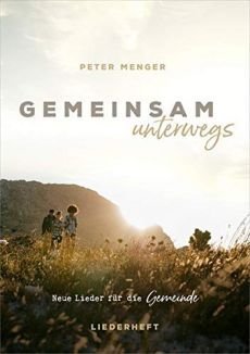 Liederbuch: Gemeinsam unterwegs Liederbuch: Gemeinsam unterwegs