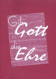 Liederbuch: Gib Gott die Ehre