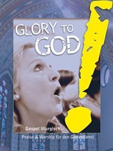 Liederbuch: Glory to God!