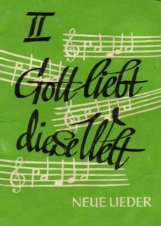 Liederbuch: Gott liebt diese Welt II