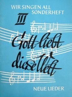 Liederbuch: Gott liebt diese Welt III